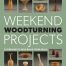 weekend woodturning projects